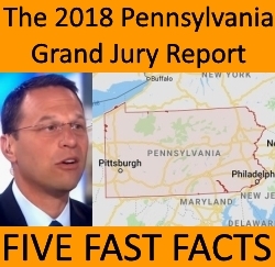 Pennsylvania GRAND JURY REPORT 2018 : five fast facts Pennsylvania GRAND JURY REPORT 2018 : five fast facts